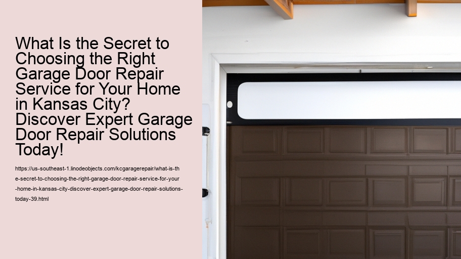 What Is the Secret to Choosing the Right Garage Door Repair Service for Your Home in Kansas City? Discover Expert Garage Door Repair Solutions Today!