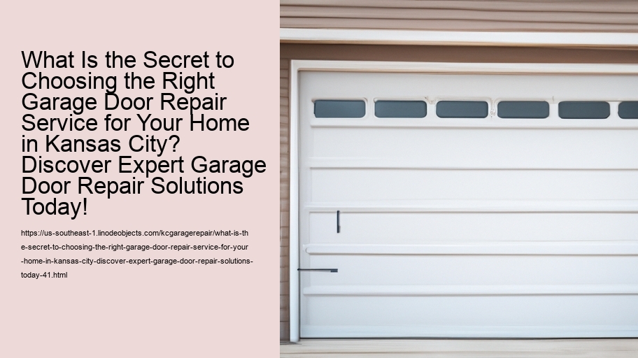 What Is the Secret to Choosing the Right Garage Door Repair Service for Your Home in Kansas City? Discover Expert Garage Door Repair Solutions Today!