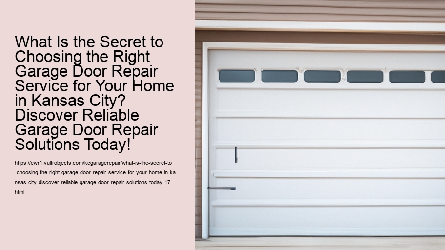 What Is the Secret to Choosing the Right Garage Door Repair Service for Your Home in Kansas City? Discover Reliable Garage Door Repair Solutions Today!